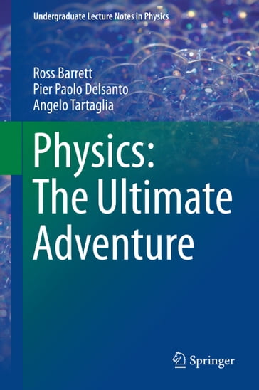 Physics: The Ultimate Adventure - Ross Barrett - Pier Paolo Delsanto - Angelo Tartaglia