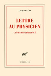La Physique amusante (Tome 2) - Lettre au Physicien