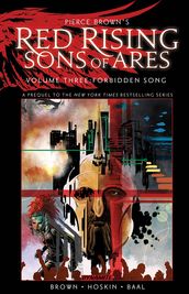 Pierce Brown s Red Rising: Sons of Ares Vol. 3: Forbidden Song