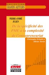 Pierre-André Julien - De la spécificité des PME à la complexité de l entrepreneuriat