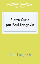 Pierre Curie par Paul Langevin