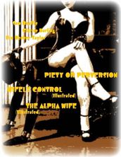 Piety or Perversion - Wifely Control (Illustrated) - The Alpha Wife (Illustrated)