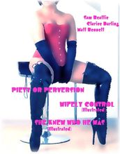 Piety or Perversion - Wifely Control (Illustrated) - She Knew Who He Was (Illustrated)