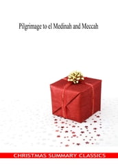 Pilgrimage to el Medinah and Meccah [Christmas Summary Classics]