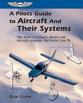 A Pilot s Guide to Aircraft and Their Systems