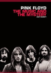 Pink Floyd- The music and the mystery