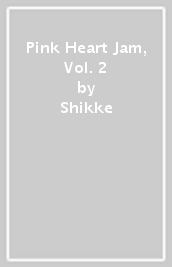 Pink Heart Jam, Vol. 2