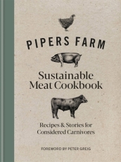 Pipers Farm The Sustainable Meat Cookbook