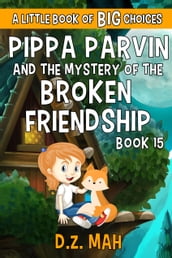 Pippa Parvin and the Mystery of the Broken Friendship