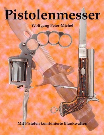 Pistolenmesser - Wolfgang Peter-Michel