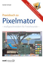 Pixelmator in der Praxis  Bilder besser bearbeiten / die hilfreiche Anleitung
