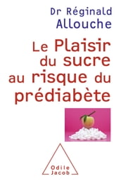 Le Plaisir du sucre au risque du prédiabète