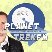 Planet Trek fm #28 - Die ganze Welt von Star Trek