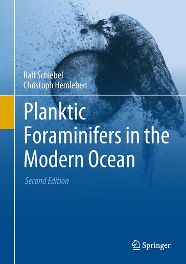 Planktic Foraminifers in the Modern Ocean - Ralf Schiebel - Christoph Hemleben