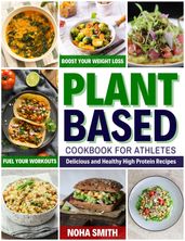 Plant-Based Diet Cookbook for Athletes