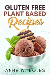 Plant Based Gluten Free Recipes