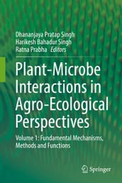 Plant-Microbe Interactions in Agro-Ecological Perspectives