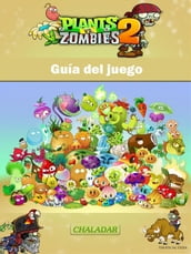 Plants Vs Zombies 2 Guía Del Juego