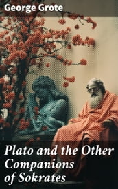 Plato and the Other Companions of Sokrates