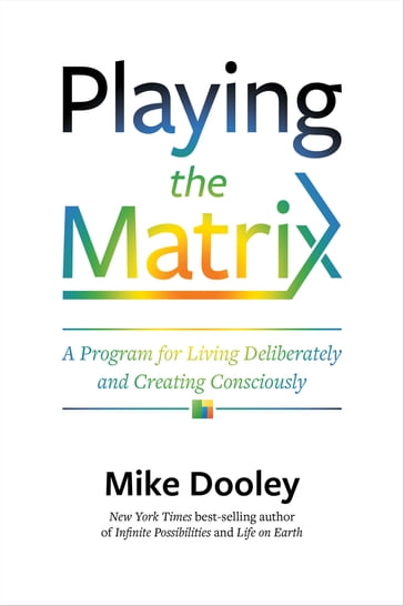 Playing the Matrix - Mike Dooley