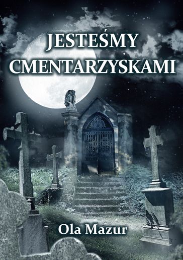 Po polsku - Jestesmy cmentarzyskami (Polish) - Ola Mazur