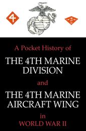 A Pocket History of The 4th Marine Division and The 4th Marine Aircraft Wing