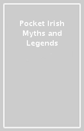 Pocket Irish Myths and Legends