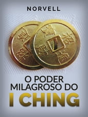 O Poder Milagroso do I Ching (Traduzido)