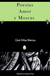 Poesías, Amor y Moscas