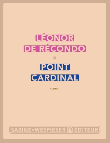 Point cardinal - Léonor De Récondo