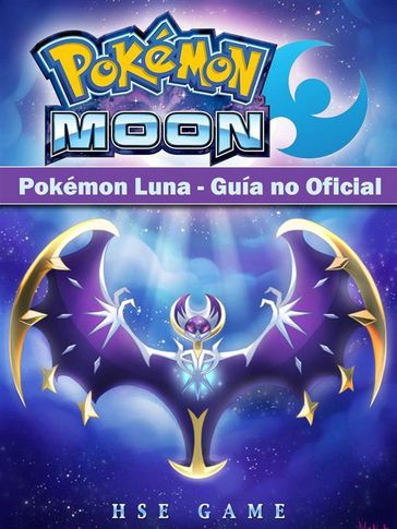 Pokémon Luna - Guía No Oficial - Joshua Abbott