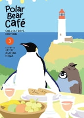 Polar Bear Cafe: Collector s Edition Vol. 3