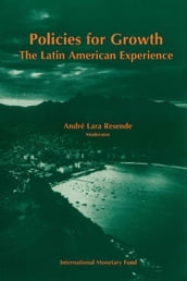 Policies for Growth: The Latin American Experience: Proceedings of a Conference held in Mangaratiba, Rio de Janeiro, Brazil, March 16-19, 1994