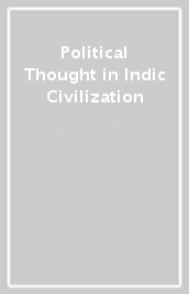 Political Thought in Indic Civilization