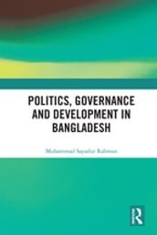 Politics, Governance and Development in Bangladesh