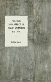 Politics and Affect in Black Women s Fiction