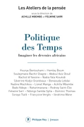 Politique des Temps - Imaginer les devenirs africains