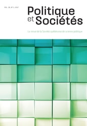 Politique et Sociétés. Vol. 36 No. 1, 2017