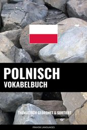Polnisch Vokabelbuch: Thematisch Gruppiert & Sortiert
