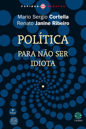 Política: Para não ser idiota - Mario Sergio Cortella - Renato Janine Ribeiro