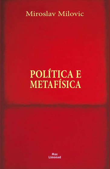 Política e metafísica - Miroslav Milovic