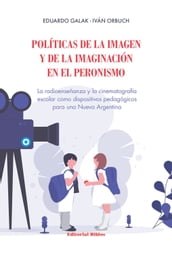 Políticas de la imagen y de la imaginación en el peronismo