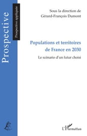 Populations et territoires de France en 2030: Le scénario d un futur choisi