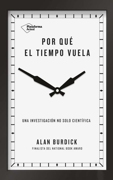 Por qué el tiempo vuela - Alan Burdick