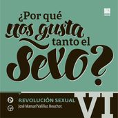 Por qué nos gusta tanto el sexo? VI Erotismo posmoderno