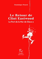Le Port de la Mer de Glace - tome 3 Le Retour de Clint Eastwood