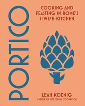 Portico: Cooking and Feasting in Rome s Jewish Kitchen