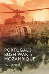 Portugal s Bush War in Mozambique