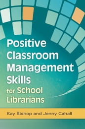 Positive Classroom Management Skills for School Librarians