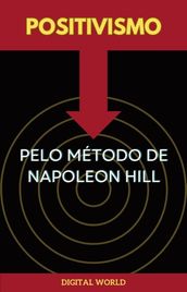 Positivismo pelo Método de Napoleon Hill